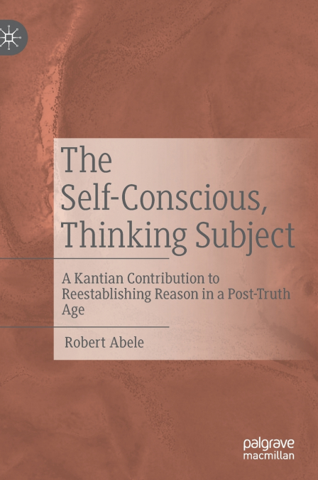 The Self-Conscious, Thinking Subject