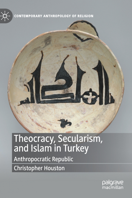 Theocracy, Secularism, and Islam in Turkey