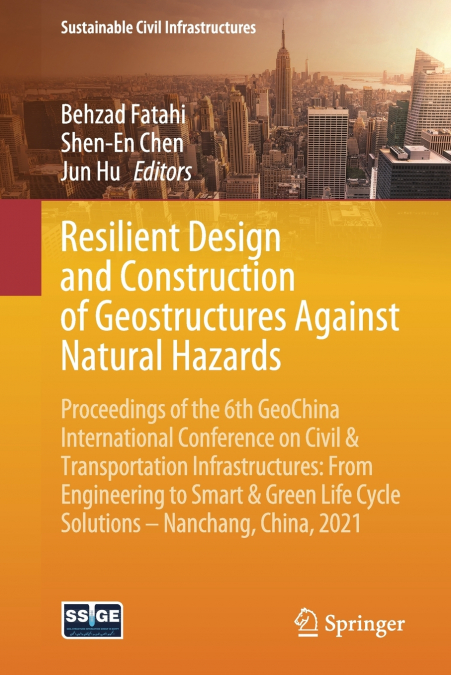 Resilient Design and Construction of Geostructures Against Natural Hazards