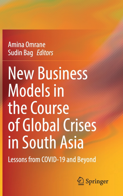 New Business Models in the Course of Global Crises in South Asia