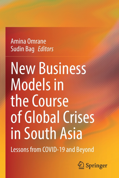 New Business Models in the Course of Global Crises in South Asia
