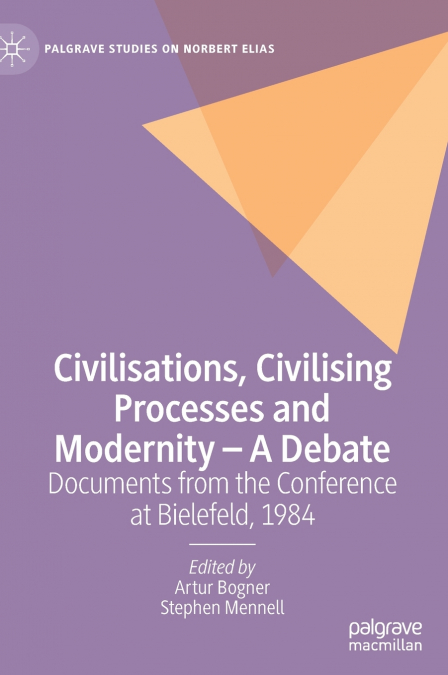 Civilisations, Civilising Processes and Modernity - A Debate