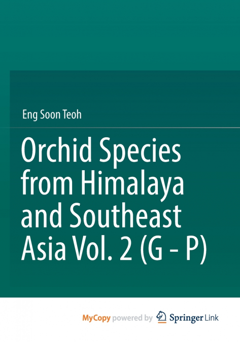 Orchid Species from Himalaya and Southeast Asia Vol. 2 (G - P)