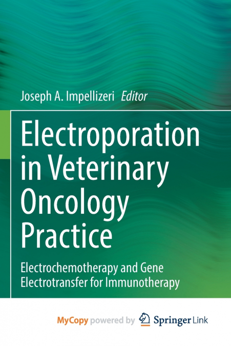 Electroporation in Veterinary Oncology Practice