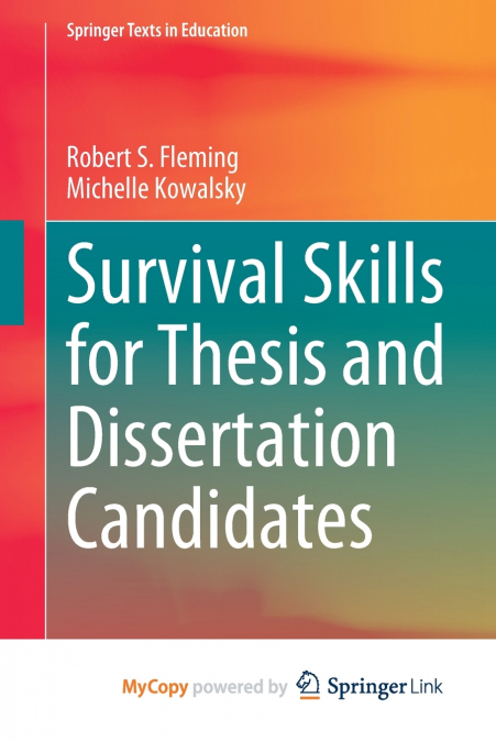 Survival Skills for Thesis and Dissertation Candidates