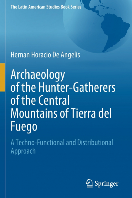 Archaeology of the Hunter-Gatherers of the Central Mountains of Tierra del Fuego