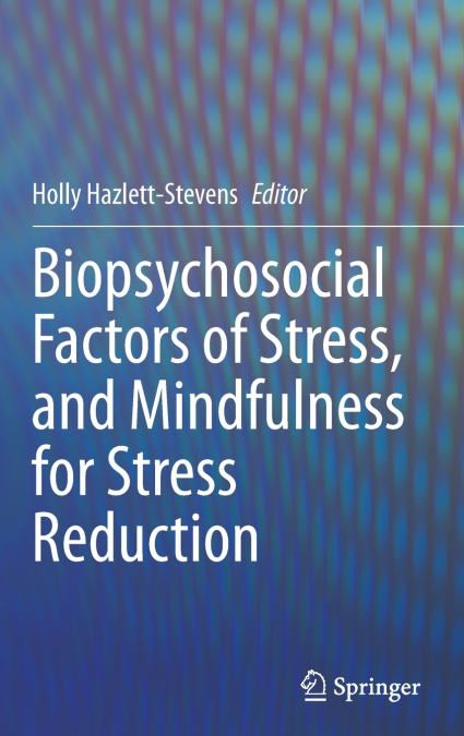Biopsychosocial Factors of Stress, and Mindfulness for Stress Reduction