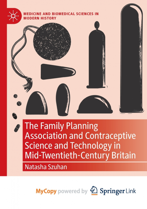 The Family Planning Association and Contraceptive Science and Technology in Mid-Twentieth-Century Britain