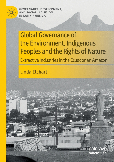 Global Governance of the Environment, Indigenous Peoples and the Rights of Nature
