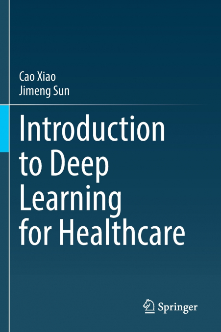 Introduction to Deep Learning for Healthcare