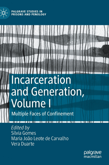 Incarceration and Generation, Volume I