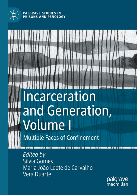 Incarceration and Generation, Volume I