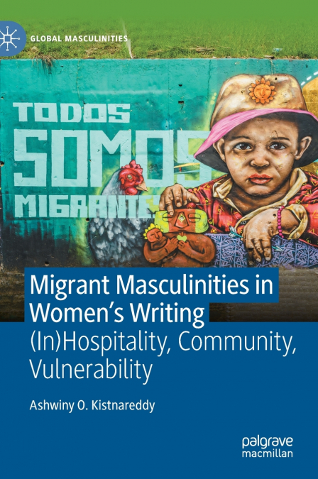 Migrant Masculinities in Women’s Writing