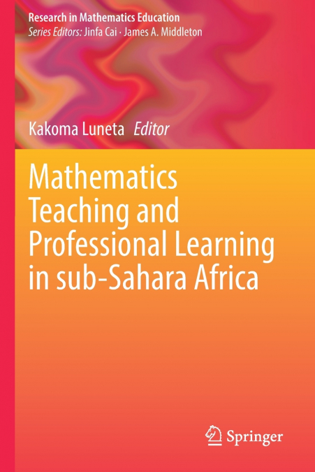Mathematics Teaching and Professional Learning in sub-Sahara Africa