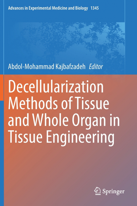 Decellularization Methods of Tissue and Whole Organ in Tissue Engineering