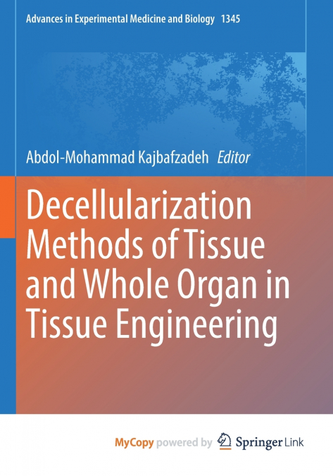 Decellularization Methods of Tissue and Whole Organ in Tissue Engineering