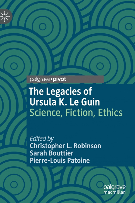 The Legacies of Ursula K. Le Guin