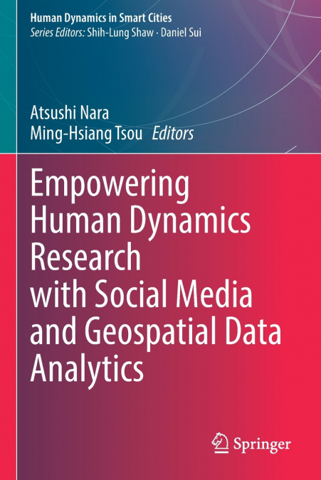 Empowering Human Dynamics Research with Social Media and Geospatial Data Analytics