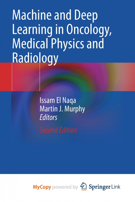 Machine and Deep Learning in Oncology, Medical Physics and Radiology