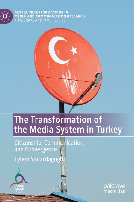 The Transformation of the Media System in Turkey