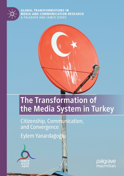 The Transformation of the Media System in Turkey