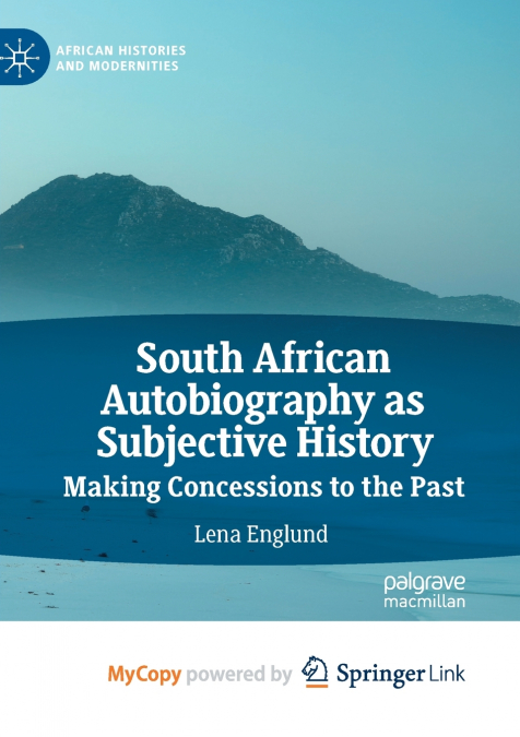 South African Autobiography as Subjective History
