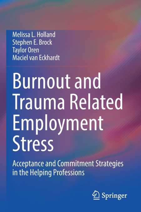 Burnout and Trauma Related Employment Stress