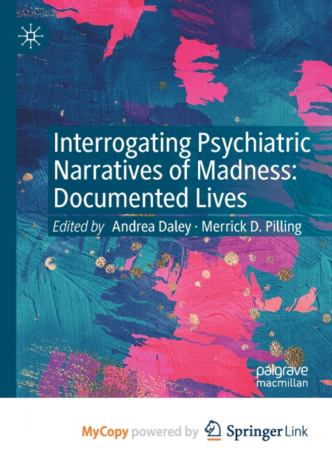 Interrogating Psychiatric Narratives of Madness