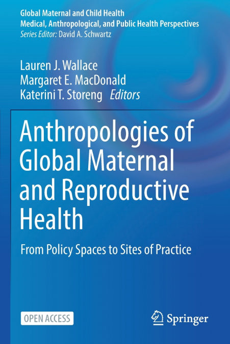 Anthropologies of Global Maternal and Reproductive Health
