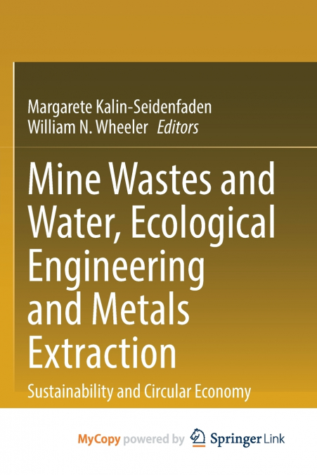 Mine Wastes and Water, Ecological Engineering and Metals Extraction