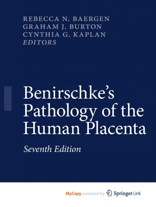 Benirschke’s Pathology of the Human Placenta