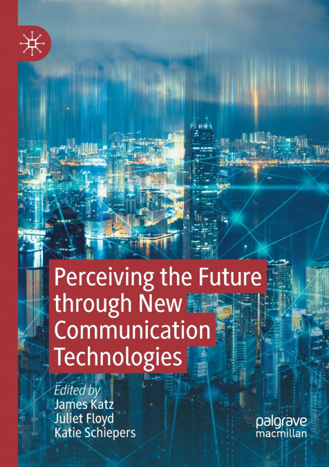 Perceiving the Future through New Communication Technologies