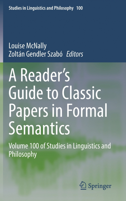 A Reader’s Guide to Classic Papers in Formal Semantics