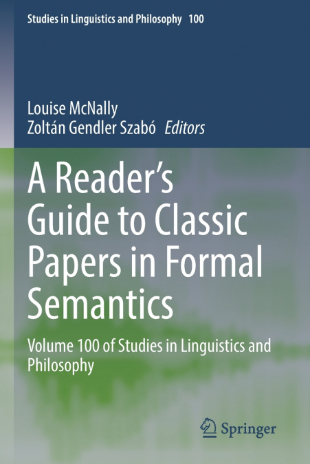 A Reader’s Guide to Classic Papers in Formal Semantics