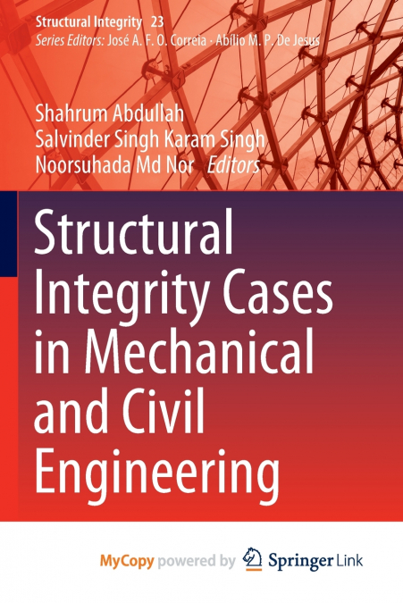 Structural Integrity Cases in Mechanical and Civil Engineering