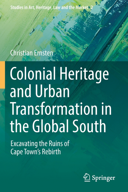Colonial Heritage and Urban Transformation in the Global South