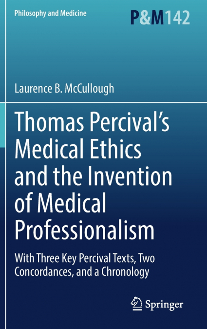 Thomas Percival’s Medical Ethics and the Invention of Medical Professionalism