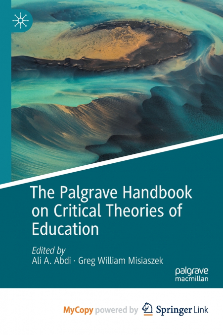 The Palgrave Handbook on Critical Theories of Education