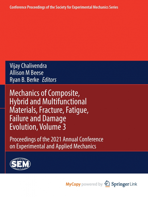 Mechanics of Composite, Hybrid and Multifunctional Materials, Fracture, Fatigue, Failure and Damage Evolution, Volume 3