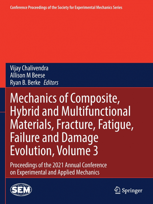 Mechanics of Composite, Hybrid and Multifunctional Materials, Fracture, Fatigue, Failure and Damage Evolution, Volume 3