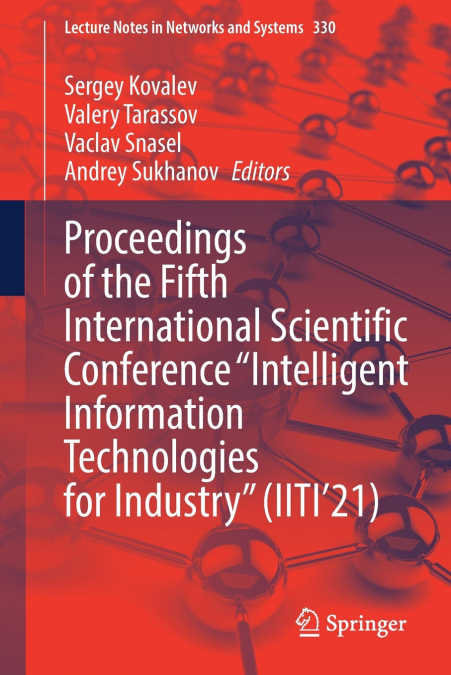 Proceedings of the Fifth International Scientific Conference 'Intelligent Information Technologies for Industry' (IITI’21)