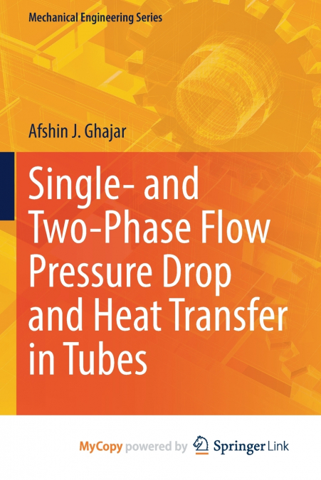 Single- and Two-Phase Flow Pressure Drop and Heat Transfer in Tubes