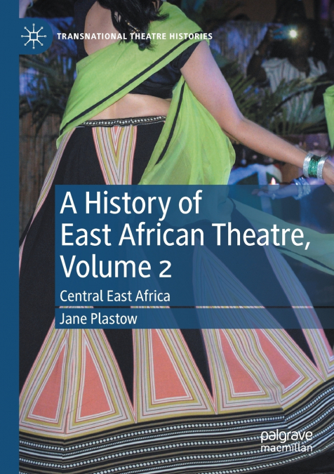A History of East African Theatre, Volume 2