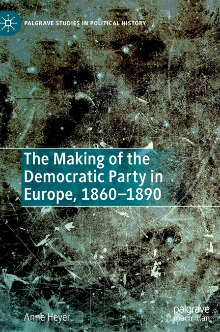 The Making of the Democratic Party in Europe, 1860-1890