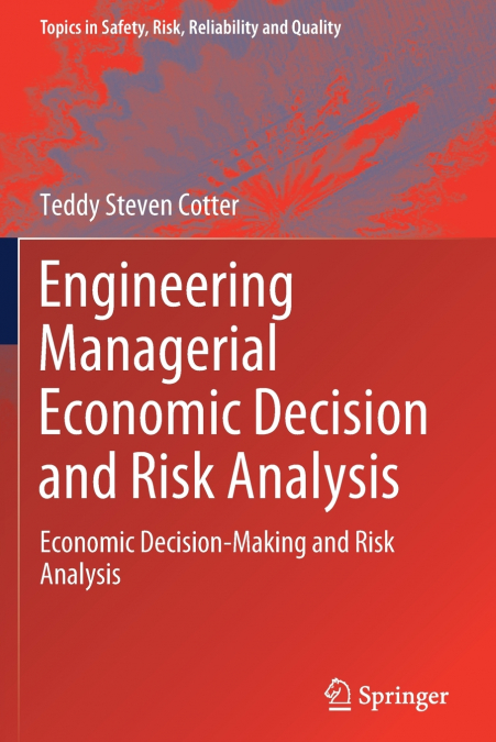 Engineering Managerial Economic Decision and Risk Analysis