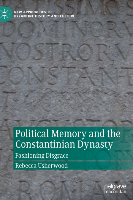 Political Memory and the Constantinian Dynasty