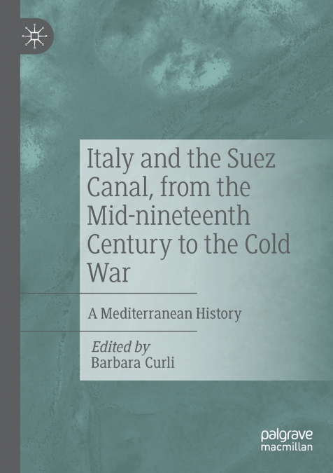 Italy and the Suez Canal, from the Mid-nineteenth Century to the Cold War