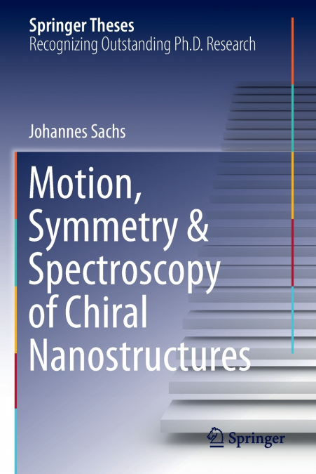 Motion, Symmetry & Spectroscopy of Chiral Nanostructures