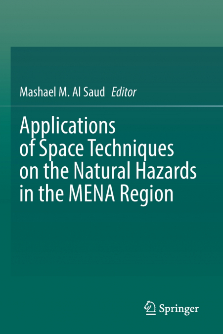 Applications of Space Techniques on the Natural Hazards in the MENA Region