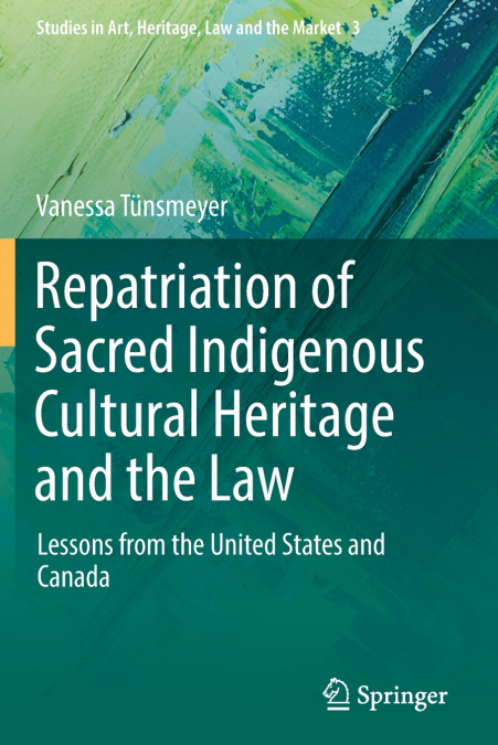 Repatriation of Sacred Indigenous Cultural Heritage and the Law
